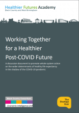 Working Together for a Healthier Post-COVID Future: A discussion document to promote whole-system action on the wider determinants of healthy life expectancy in the shadow of the COVID-19 pandemic